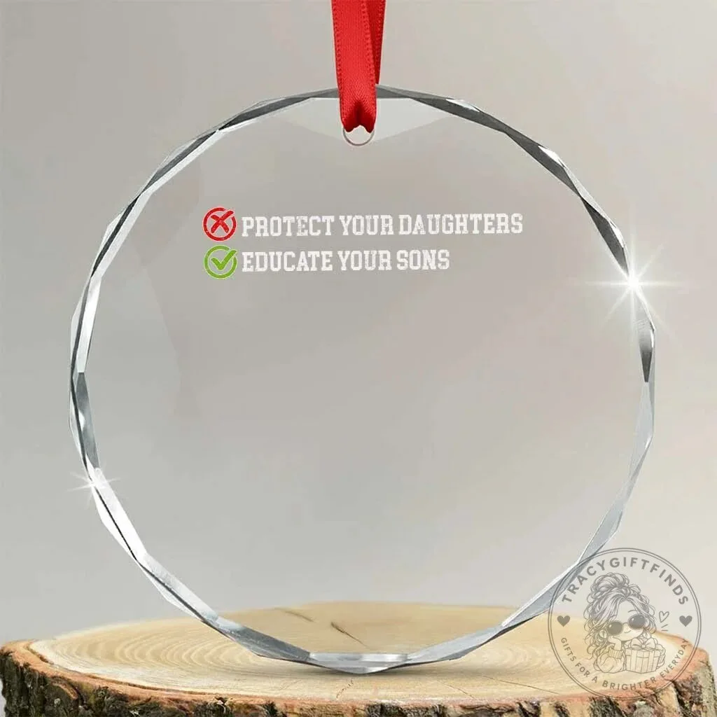 Feminist Protect Your Daughters Educate Your Sons Crystal Glass Christmas Ornament