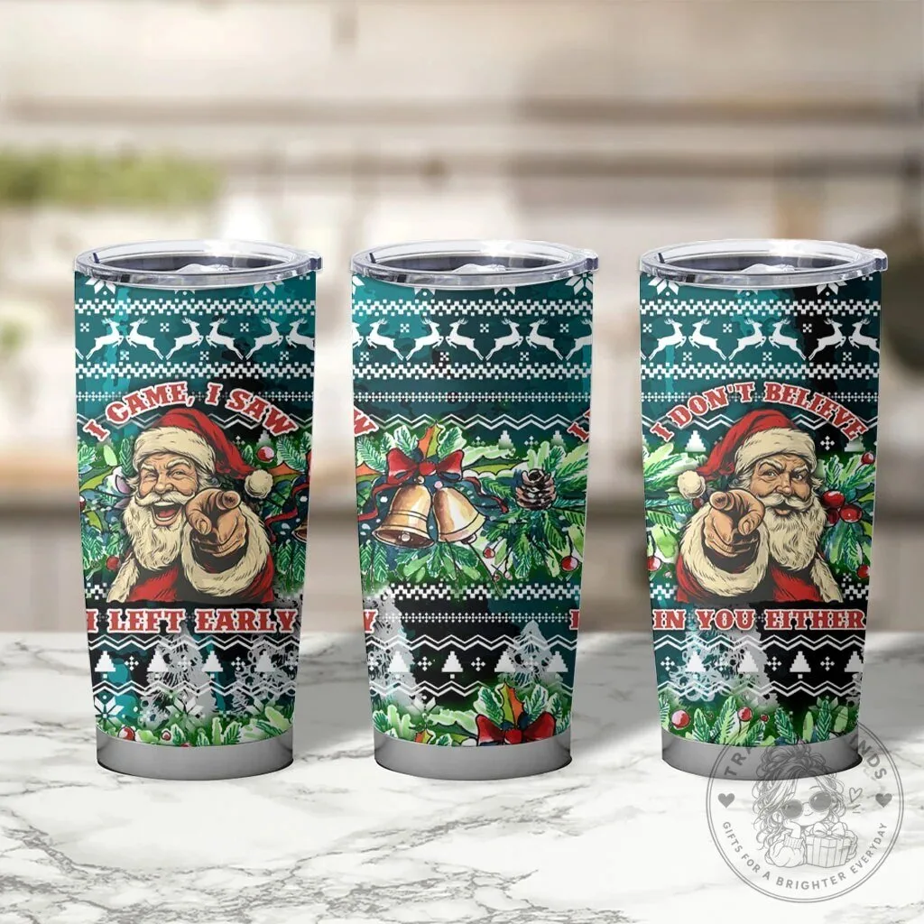 Funny Santa Claus I Don't Believe In You Either Christmas Pattern Tumbler 10 Funny Santa Claus I Don